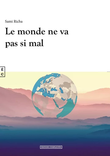 Le monde ne va pas si mal -  - COMPLICITES