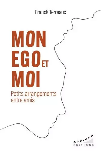 Mon ego et moi - Petits arrangements entre amis - Franck Terreaux - Dervy