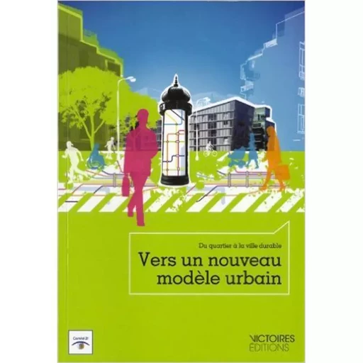 VERS UN NOUVEAU MODELE URBAIN. DU QUARTI -  Comite 21 - EDISENS