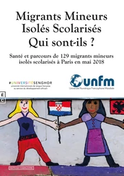 Migrants mineurs isolés scolarisés, qui sont-ils ? - santé et parcours de 129 migrants mineurs isolés scolarisés à Paris en mai 2018