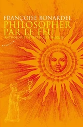 Philosopher par le feu - Anthologie de textes alchimiques