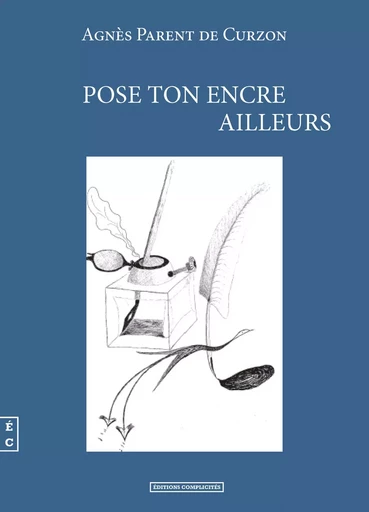 Pose ton encre ailleurs -  - COMPLICITES