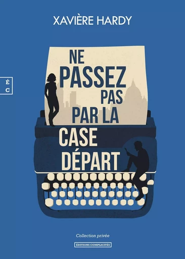 Ne passez pas par la case départ -  - COMPLICITES