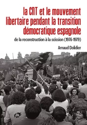 La CNT et le mouvement libertaire pendant la transition démocratique espagnole