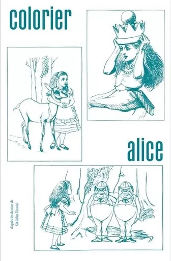 Colorier Alice - Colorier Alice - John Tenniel, François Fièvre - Musees Strasbourg