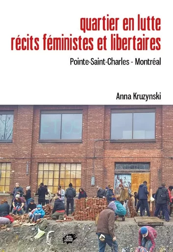 Quartier en lutte. Récits féministes et libertaires - Anna KRUZYNSKI - ACL