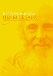 Henri Le Saux - Christianisme et spiritualité indienne