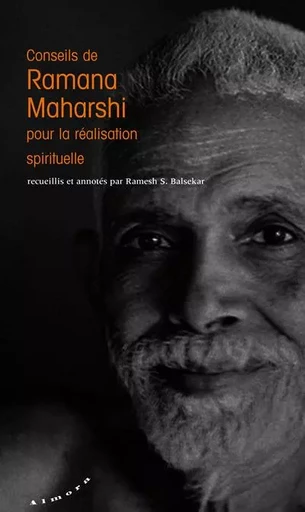 Conseils de Ramana Maharshi pour la réalisation spirituelle - RAMANA MAHARSHI - Dervy