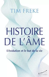 Histoire de l'âme - L'évolution et le but de la vie