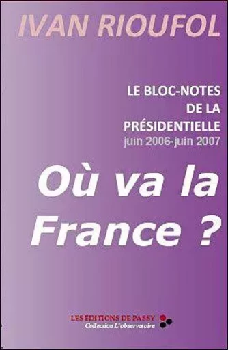 Le bloc-notes de la présidentielle - où va la France ? -  - PASSY