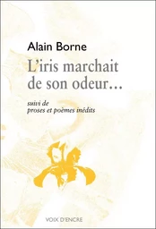 L'IRIS MARCHAIT DE SON ODEUR…