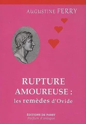 RUPTURE AMOUREUSE LES REMEDES D'OVIDE