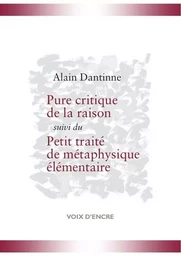 Alain DANTINNE, Pure critique de la raison