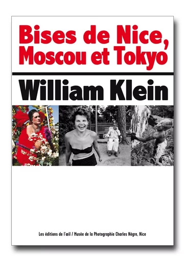 Bises de Nice, Moscou et Tokyo - William Klein - DE L OEIL