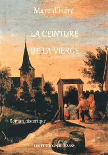 LA CEINTURE DE LA VIERGE -  MARC D'HERE - PASSY