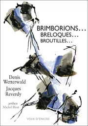 BRIMBORIONS, BRELOQUES, BROUTILLES