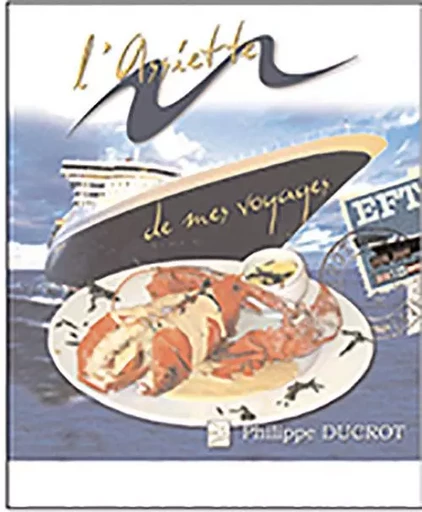 l'assiette de mes voyages - philippe Ducrot - ABM COURTOMER