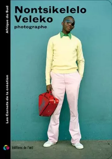 NONTSIKELELO VELEKO photographe (les carnets de la création) - Nontsikelelo Veleko - DE L OEIL