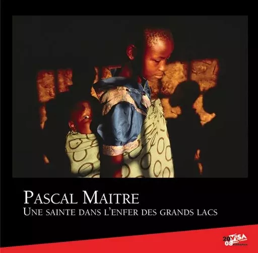 UNE SAINTE DANS L'ENFER DES GRANDS LACS - PASCAL MAITRE - CDPEDITIONS