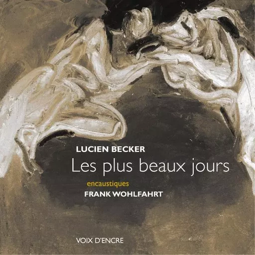 LES PLUS BEAUX JOURS - BECKER Lucien - VOIX D ENCRE