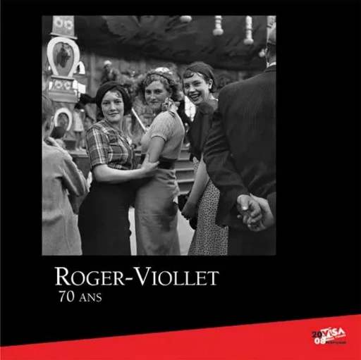 ROGER-VIOLLET : 70 ANS - Agence Roger-Viollet - CDPEDITIONS