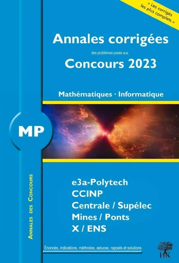 Annales corrigées des problèmes posés aux Concours 2023 – MP Mathématiques et Informatique - William Aufort, Florian Metzger, Vincent Puyhaubert - H ET K