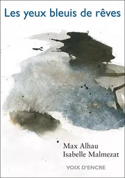 Max ALHAU, Les yeux bleuis de rêves