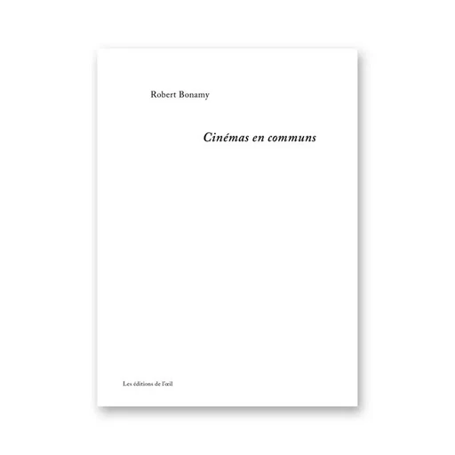 Cinémas en communs - Robert Bonamy - DE L OEIL