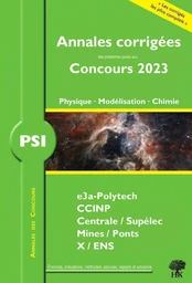 Annales corrigées des problèmes posés aux Concours 2023 – PSI Physique, Modélisation et Chimie