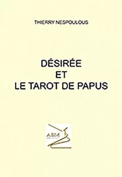 Désirée et le tarot de Papus