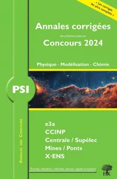 Annales corrigées des problèmes posées aux Concours 2024 – PSI Physique, Modélisation et Chimie