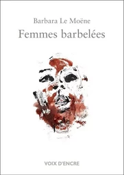 LE MOËNE Barbara, Femmes barbelées