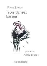 Pierre JOURDE, Trois danses foirées