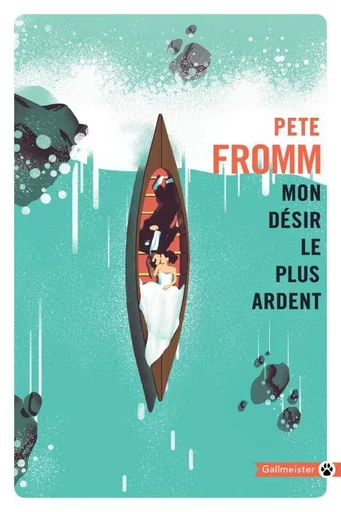 Mon désir le plus ardent - Pete Fromm - GALLMEISTER