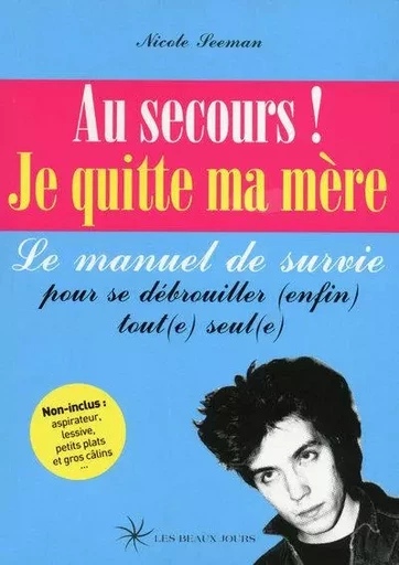 Au secours ! Je quitte ma mère - Nicole Seeman - Parigramme