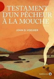 Testament d'un pêcheur à la mouche