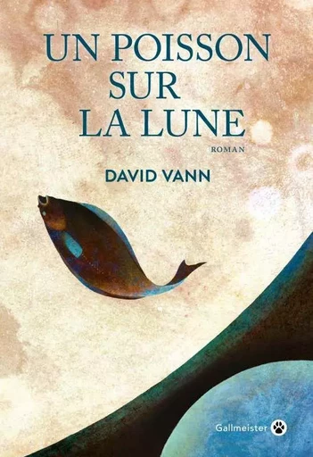 Un poisson sur la lune - David Vann - GALLMEISTER