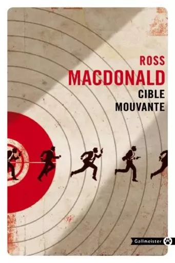 Cible mouvante - Ross Macdonald - GALLMEISTER