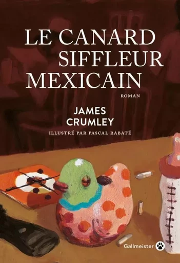 Le canard siffleur mexicain - James Crumley - GALLMEISTER