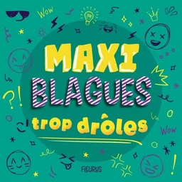 Maxi blagues trop drôles