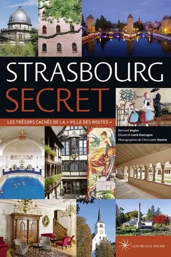 Strasbourg secret - 2017 - Bernard Vogler - Parigramme