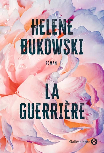 La guerrière - Helene Bukowski - GALLMEISTER