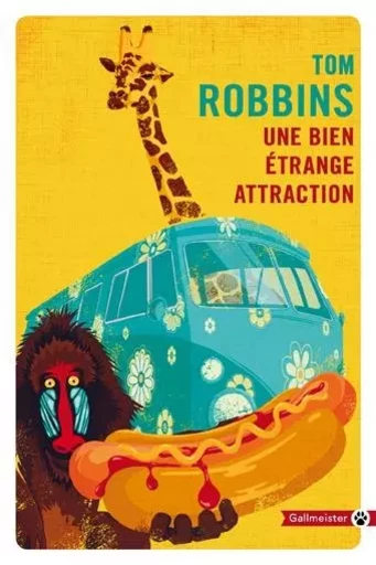 Une bien étrange attraction - Tom Robbins - GALLMEISTER