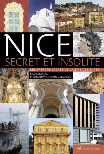 Nice secret et insolite - Les trésors cachés de la Baie des Anges - Charles Bilas - Parigramme