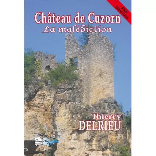 CHATEAU DE CUZORN - LA MALÉDICTION - Thierry Delrieu - BORD DU LOT