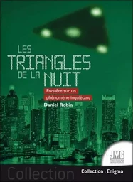 Les triangles de la nuit - Enquête sur un phénomène inquiétant