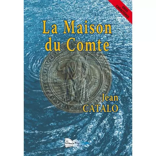 LA MAISON DU COMTE - Jean Catalo - BORD DU LOT