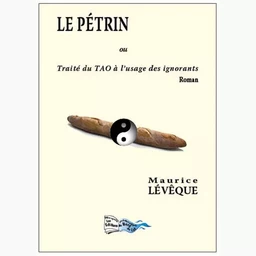 LE PÉTRIN ou Traité du TAO à l’usage des ignorants