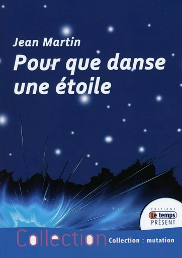 Pour que danse une étoile - Jean Martin - JMG EDITIONS