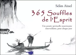 365 Souffles de l'Esprit - Une pensée spirituelle nourrissante émerveillante, pour chaque jour